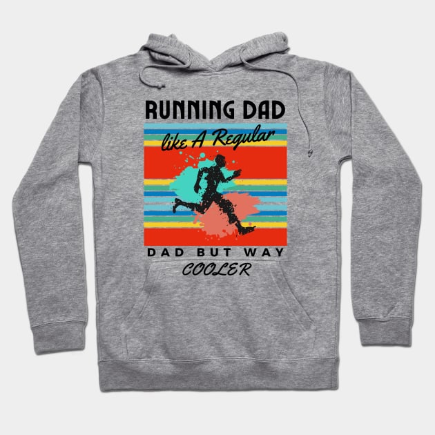 Running Dad Like A Regular Dad But Cooler Hoodie by HobbyAndArt